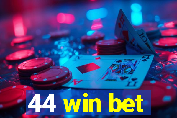 44 win bet